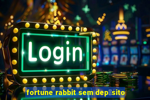 fortune rabbit sem dep贸sito