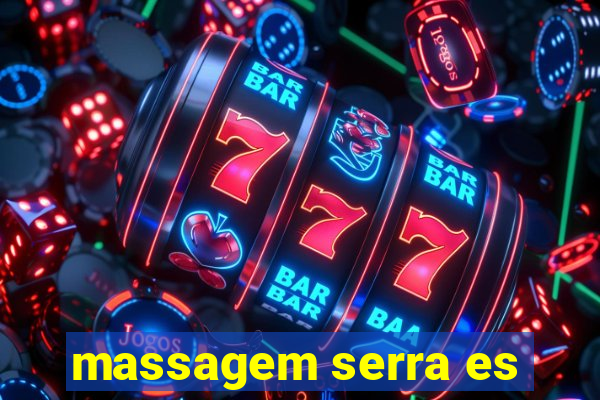 massagem serra es