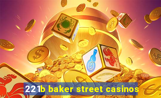 221b baker street casinos