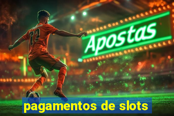 pagamentos de slots