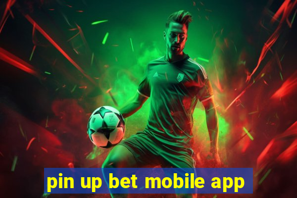 pin up bet mobile app