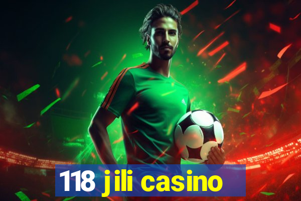 118 jili casino