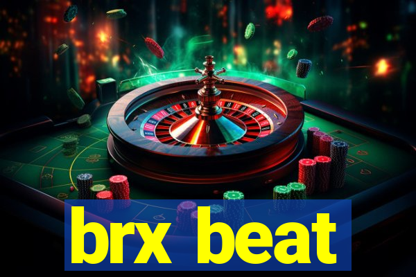 brx beat