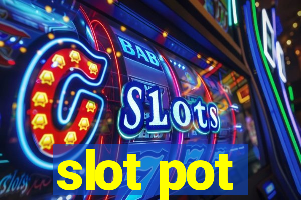 slot pot