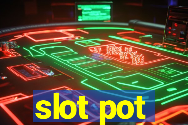 slot pot