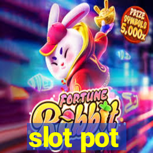 slot pot