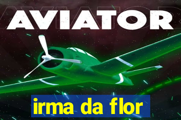 irma da flor