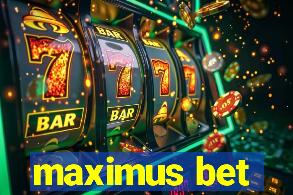 maximus bet