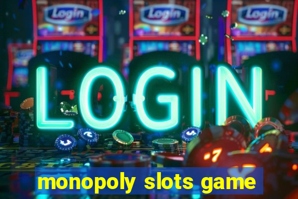 monopoly slots game