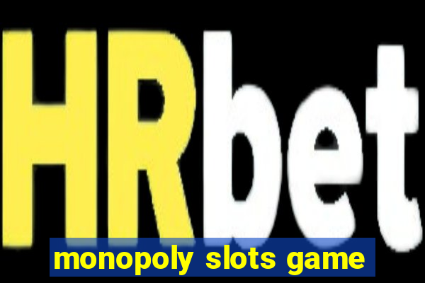 monopoly slots game