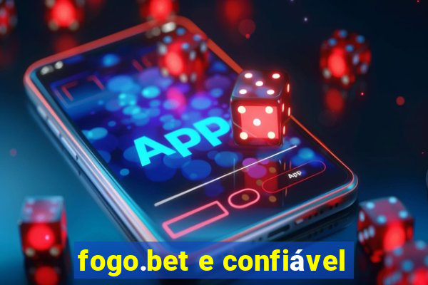 fogo.bet e confiável