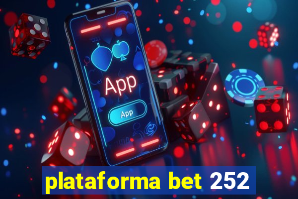 plataforma bet 252