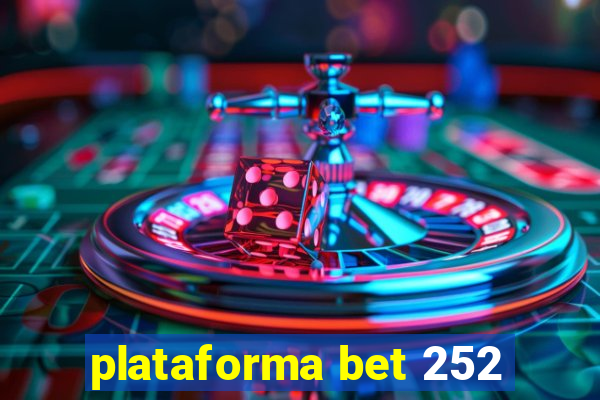 plataforma bet 252