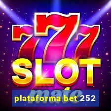 plataforma bet 252