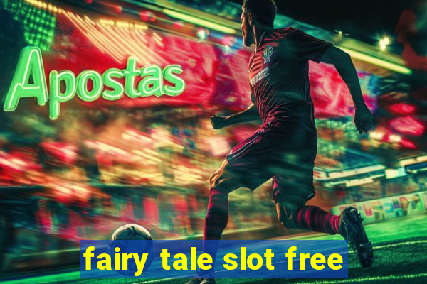 fairy tale slot free