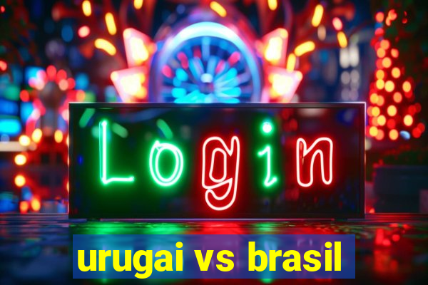 urugai vs brasil