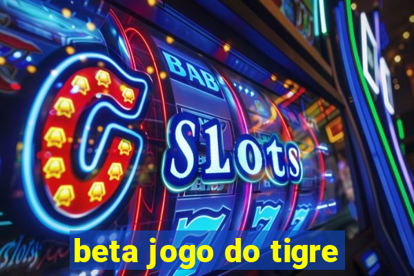 beta jogo do tigre