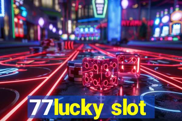 77lucky slot