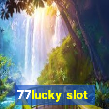 77lucky slot