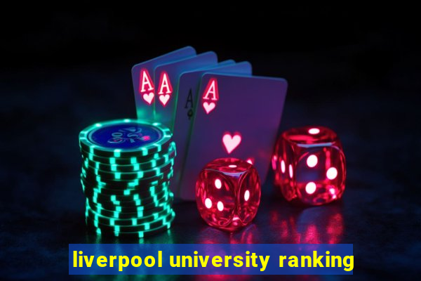 liverpool university ranking