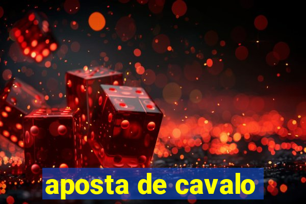 aposta de cavalo