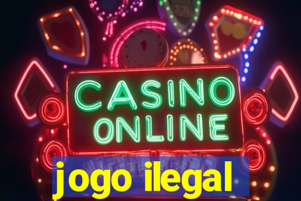 jogo ilegal