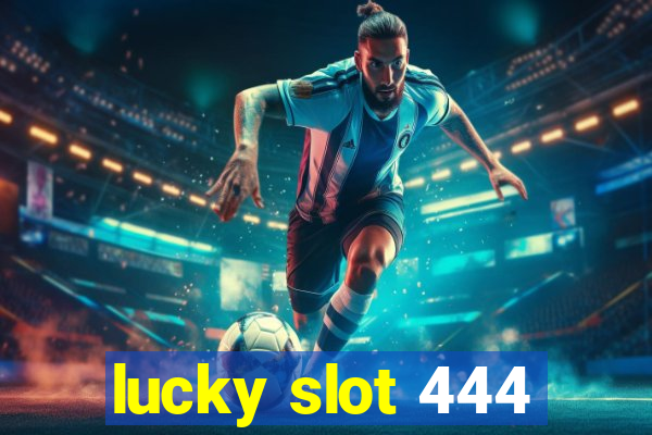 lucky slot 444