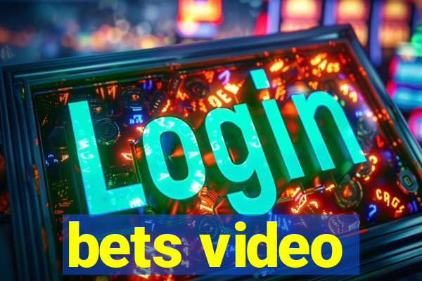 bets video