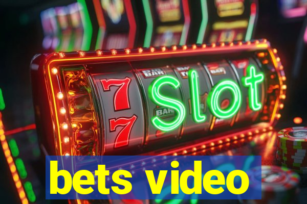 bets video