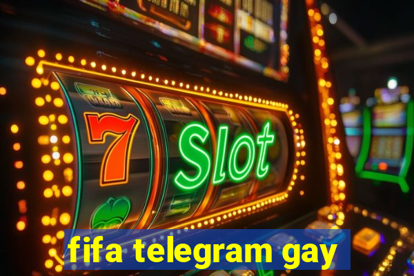 fifa telegram gay