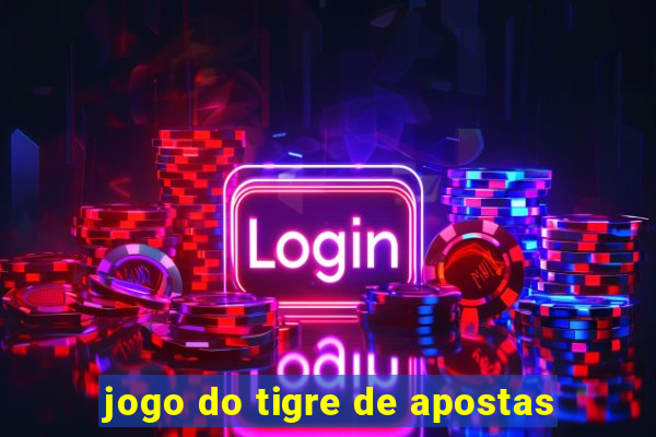 jogo do tigre de apostas