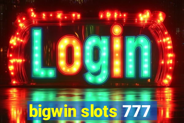 bigwin slots 777