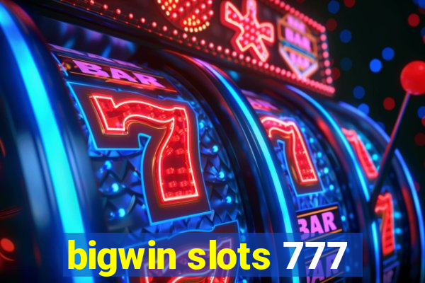 bigwin slots 777