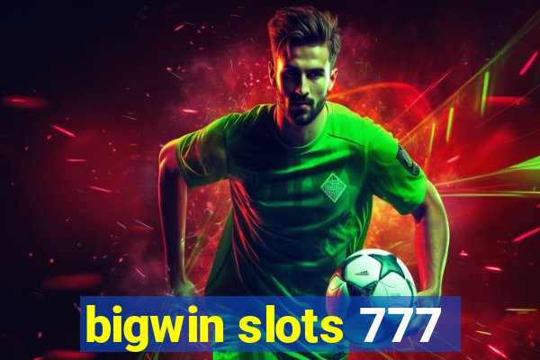 bigwin slots 777