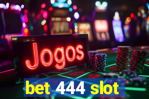 bet 444 slot