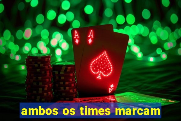 ambos os times marcam