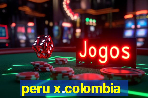 peru x.colombia