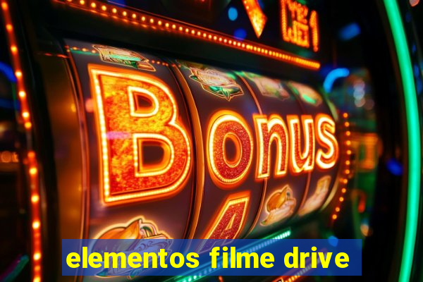 elementos filme drive