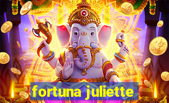 fortuna juliette