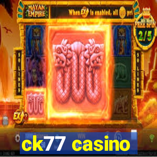 ck77 casino