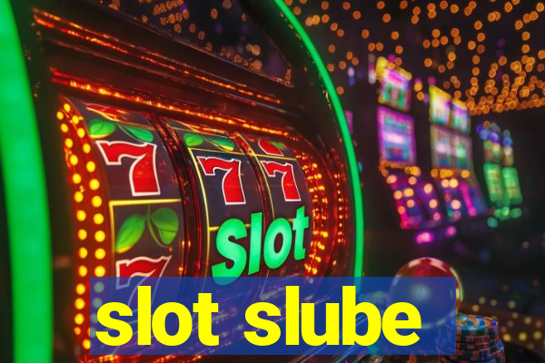 slot slube