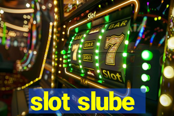 slot slube