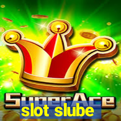 slot slube