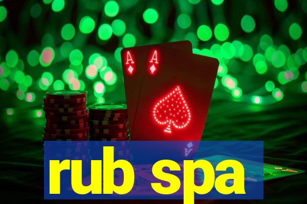 rub spa