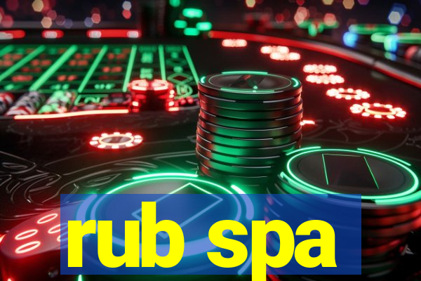 rub spa