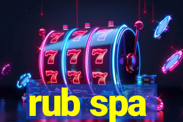 rub spa