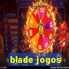 blade jogos