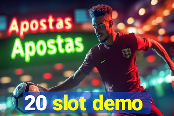 20 slot demo