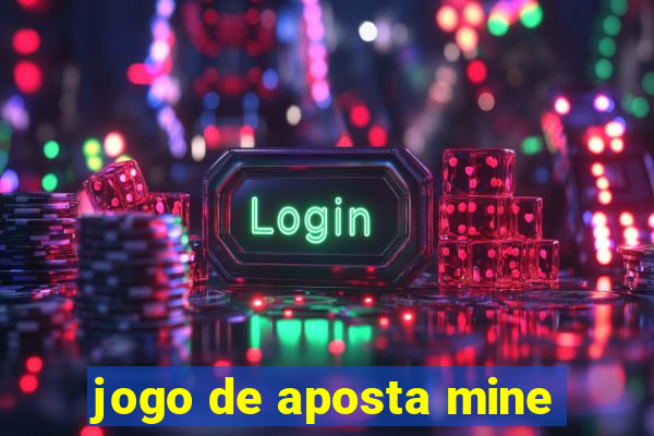 jogo de aposta mine