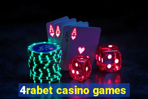 4rabet casino games